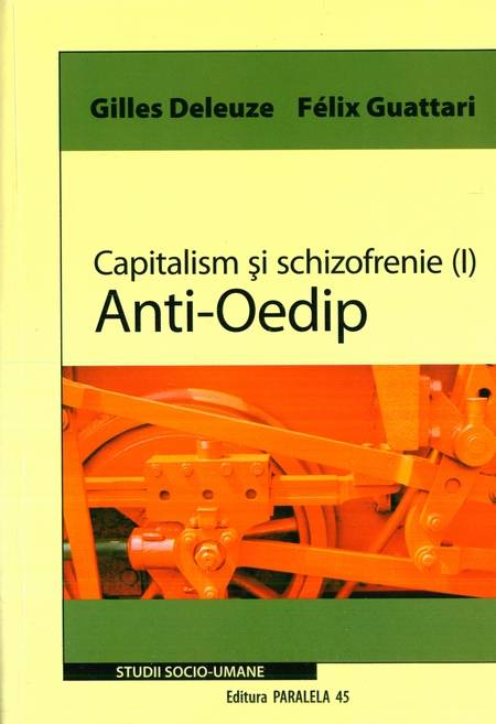 Gilles Deleuze - Capitalism și schizofrenie (I) - Anti-Oedip