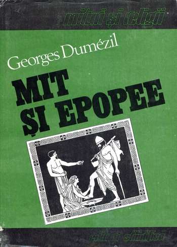 Georges Dumezil - Mit şi epopee