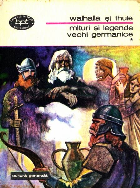 Walhalla și Thule - Mituri și legende vechi germanice (vol. 1)