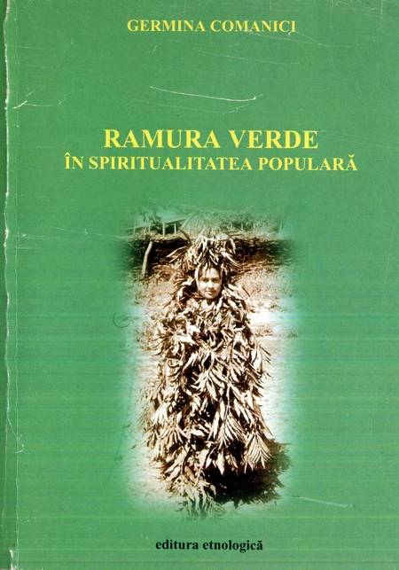 Germina Comanici - Ramura verde în spiritualitatea populară
