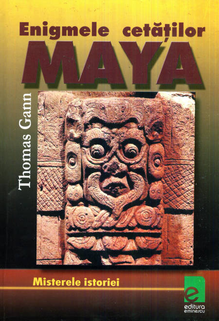 Thomas Gann - Enigmele cetăților maya
