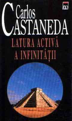Carlos Castaneda - Latura activă a Infinităţii