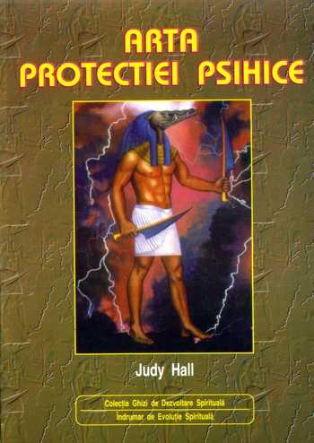 Judy Hall - Arta protecţiei psihice