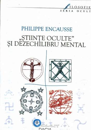 Philippe Encausse - “Ştiinţe oculte” şi dezechilibru mental - Click pe imagine pentru închidere