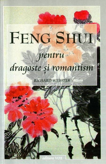 Richard Webster - Feng Shui pentru dragoste și romantism