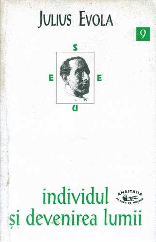 Julius Evola - Individul şi devenirea lumii