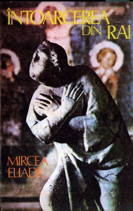 Mircea Eliade - Întoarcerea din rai