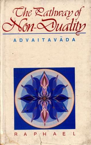 Advaitavada - The Pathway of Non-Duality