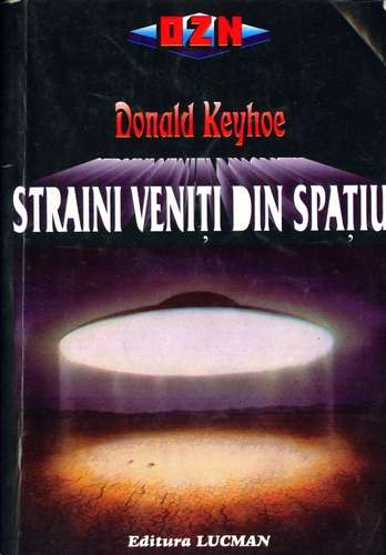 Donald Keyhoe - Străini veniţi din spaţiu