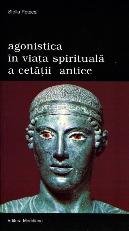 Stella Petecel - Agonistica în viața spirituală a cetății antice