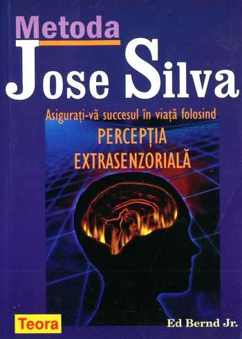 Ed Bernd - Metoda Jose Silva - Percepţia extrasenzorială
