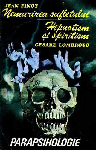 Jean Finot - Nemurirea sufletului. Hipnotism şi spiritism