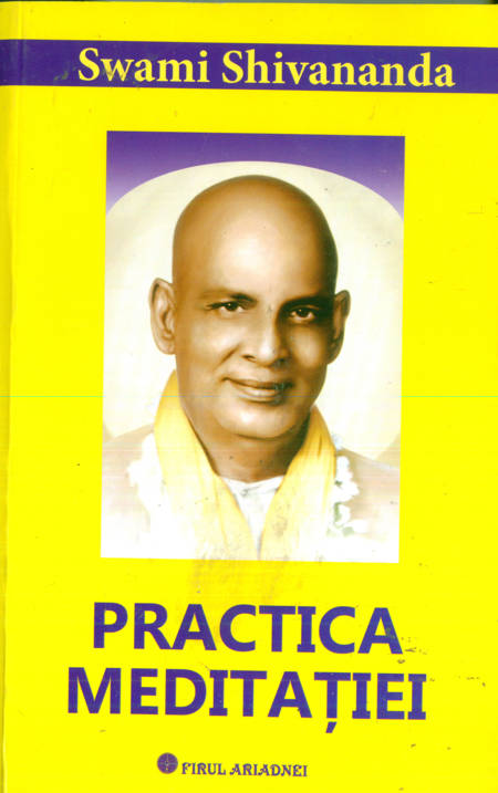 Swami Shivananda - Practica meditației