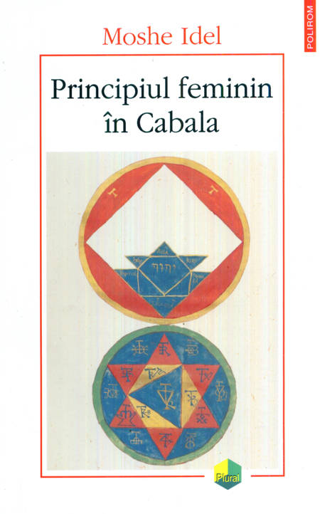 Moshe Idel - Principiul feminin în Cabala