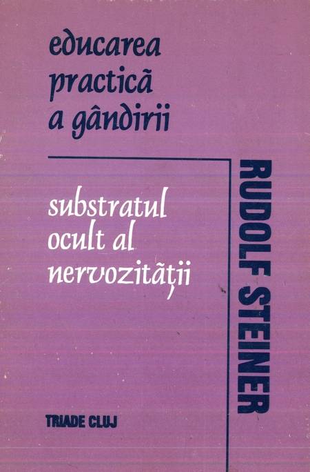 Rudolf Steiner - Educarea practică a gândirii