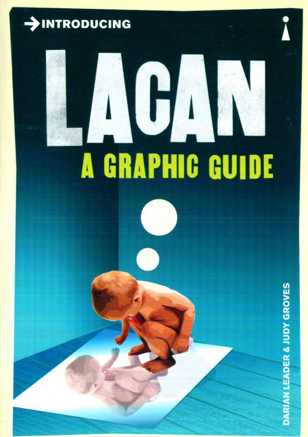 Darian Leader - Introducing Lacan - A Graphic Guide