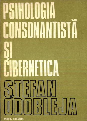 Ştefan Odobleja - Ppsihologia consonantistă şi cibernetica