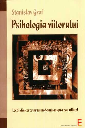 Stanislav Grof - Psihologia viitorului