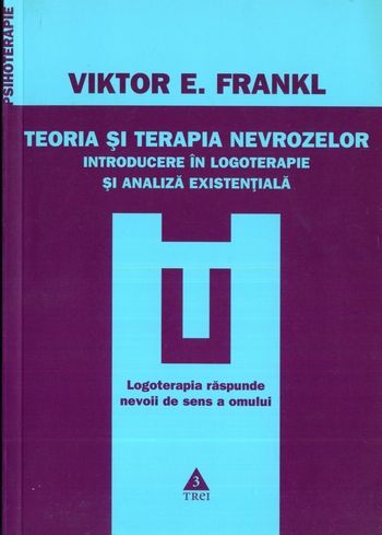 Viktor Frankl - Teoria şi terapia nervozelor