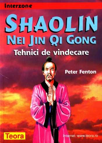 Peter Fenton - Shaolin Nei Jin Qi Gong - Tehnici de vindecare