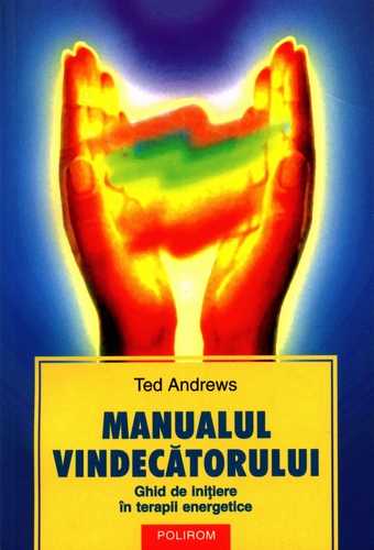 Ted Andrews - Manualul vindecătorului