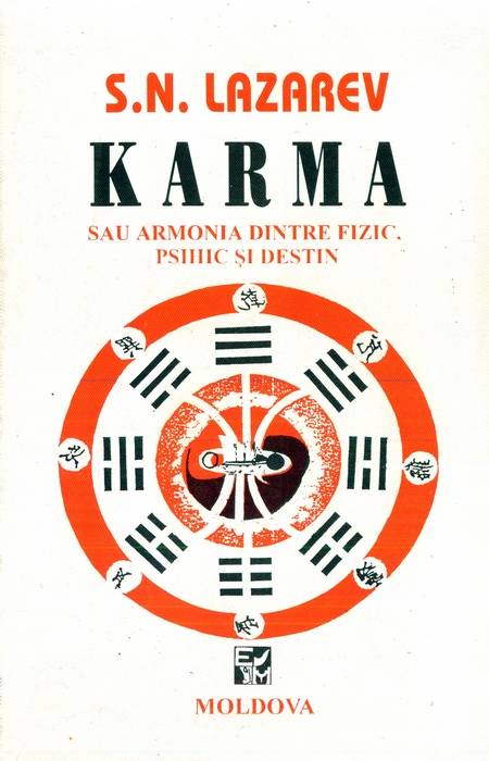 S.N. Lazarev - Karma, sau armonia dintre fizic, psihic și destin