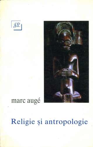 Marc Auge - Religie şi antropologie