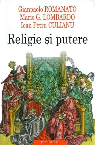 G. Romanato, M. Lombardo, I.P. Culianu - Religie şi putere - Click pe imagine pentru închidere