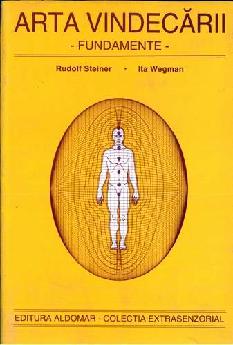 Rudolf Steiner - Arta vindecării - Fundamente