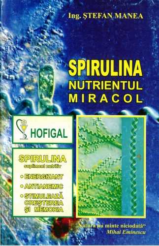 Ştefan Manea - Spirulina - Nutrientul miracol