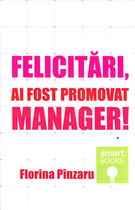 Florina Pînzaru - Felicitări, ai fost promovat manager!