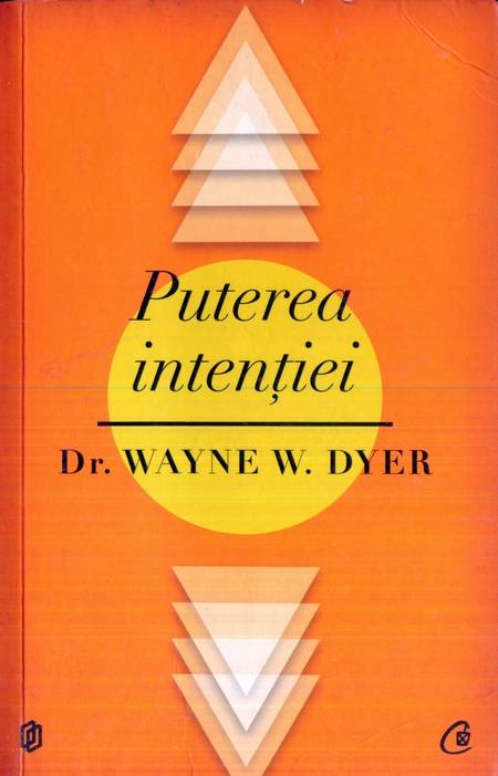 Wayne W. Dyer - Puterea intenției