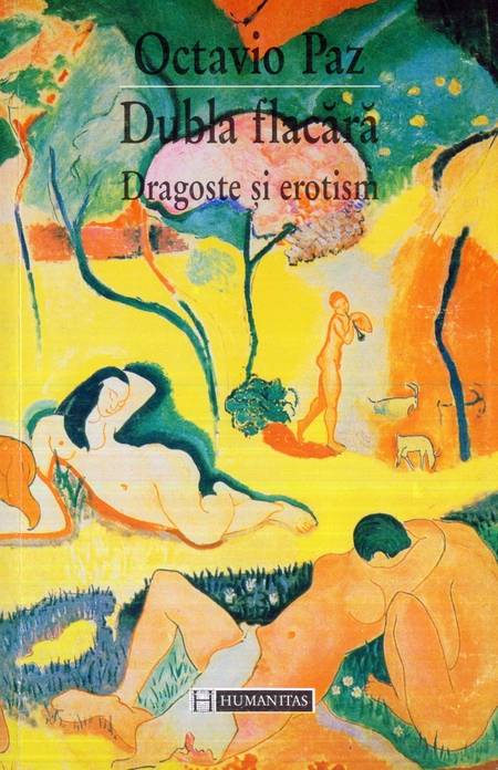Octavio Paz - Dubla flacără - Dragoste și erotism