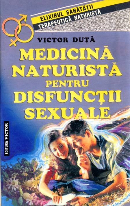 Victor Duță - Medicină naturistă pentru disfuncții sexuale