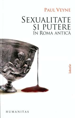 Paul Veyne - Sexualitate şi putere în Roma antică - Click pe imagine pentru închidere