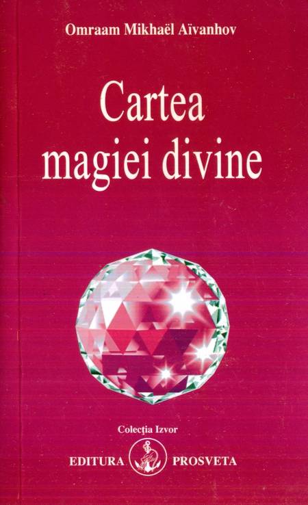 Omraam Mikhael Aivanhov - Cartea magiei divine