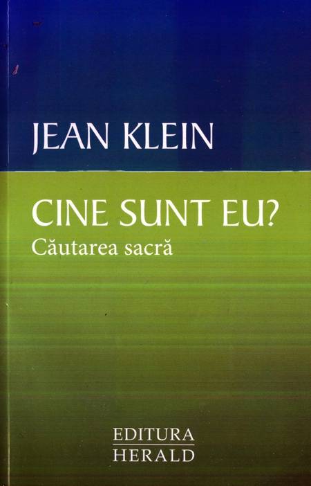 Jean Klein - Cine sunt eu? - Căutarea sacră - Click pe imagine pentru închidere