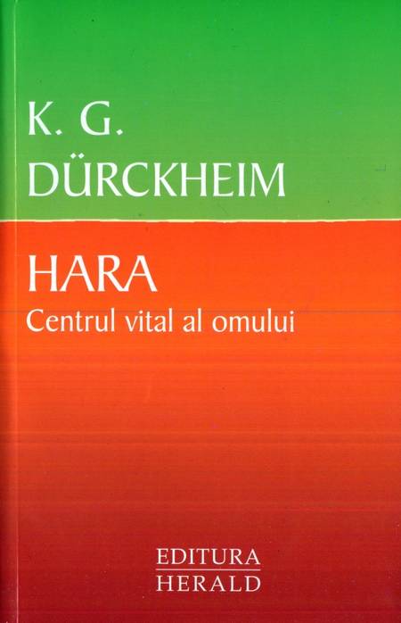 K.G. Durckheim - Hara - Centrul vital al omului