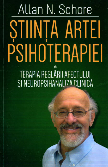 Allan N. Schore - Știința artei psihoterapiei