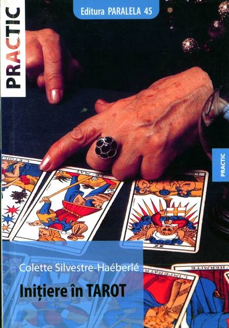 Colette Silvestre-Haeberle - Inițiere în Tarot - Click pe imagine pentru închidere