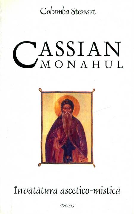 Columba Stewart - Casian Monahul - Învățătura ascetico-mistică