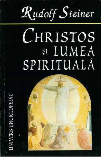 Rudolf Steiner - Christos şi lumea spirituală