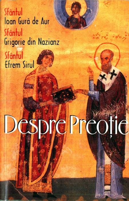 Sfinții Ioan Gură de Aur, Grigorie, Efrem Sirul - Despre preoție