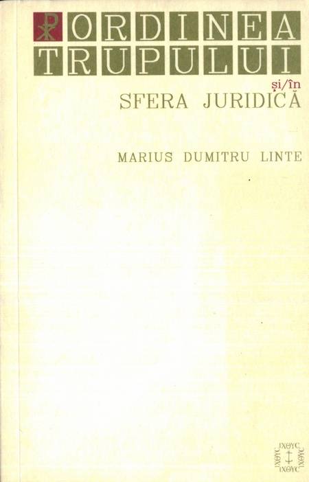 Marius Dumitru Linte - Ordinea trupului și/în sfera juridică