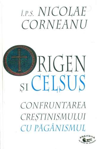 Nicolae Corneanu - Origen şi Celsus