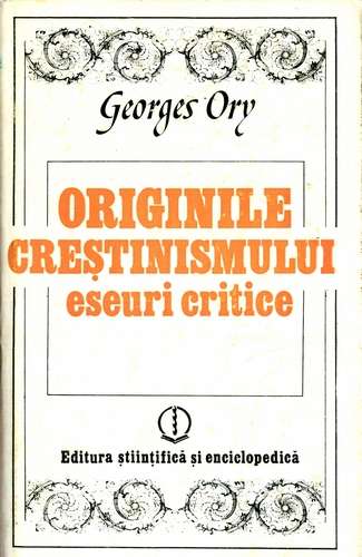 Georges Ory - Originile creştinismului - Eseuri critice