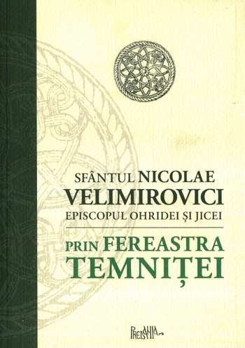 Nicolae Velimirovici - Prin fereastra temniţei