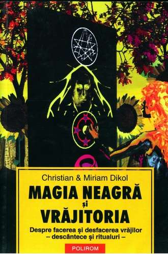Christian & Miriam Dikol - Magia neagră şi vrăjitoria