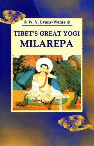 W.Y. Evans-Wentz - Tibet's Great Yogi Milarepa