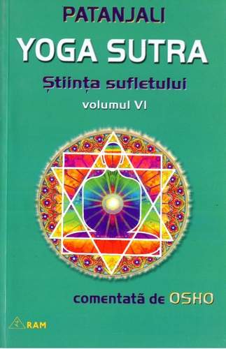 Patanjali - Yoga Sutra - Ştiinţa Sufletului, comentată de Osho